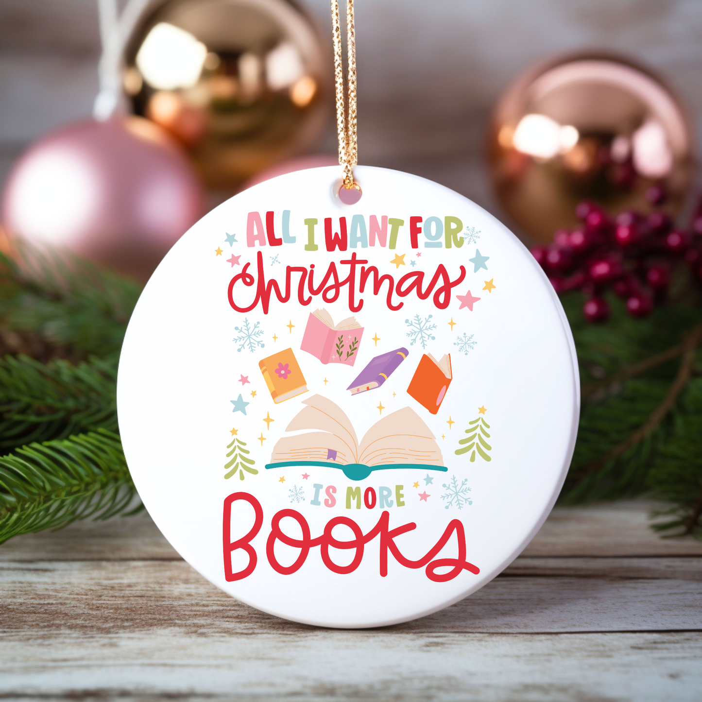 Christmas Ornament- All I Want For Christmas Is More Books