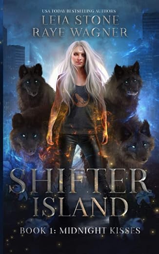 Shifter Island- Leia Stone & Raye Wagner (Midnight Kisses)
