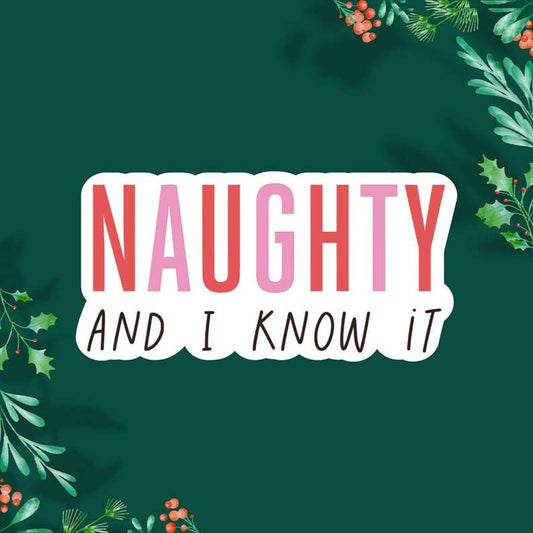 Naughty and I know it.. Sticker