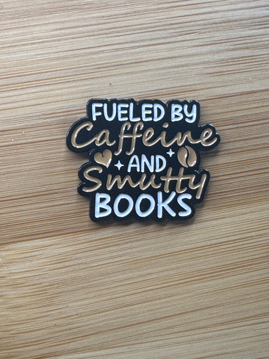 Fueled by Caffeine and Smutty Books Enamel Pin