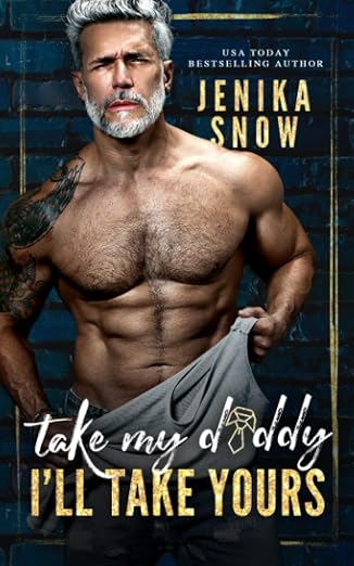 Take My Daddy I'll Take Yours- Jenika Snow