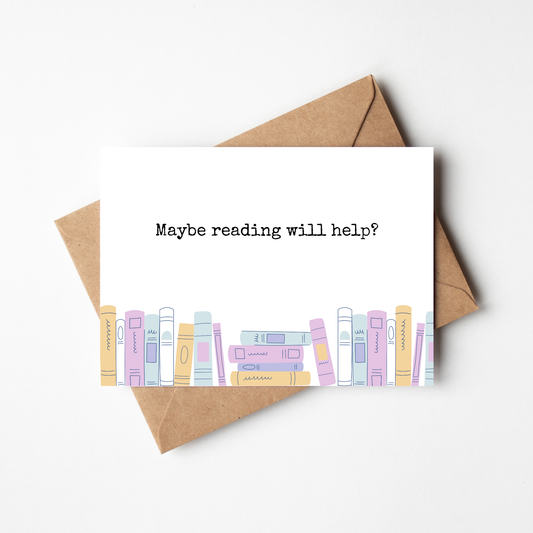 Maybe Reading Will Help? Bookish Sympathy Card