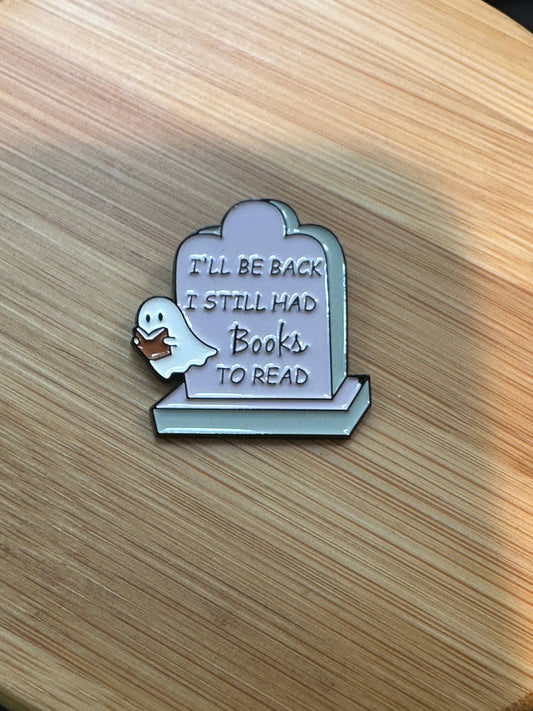 I'll Be Back, I Still Had Books to Read Ghost Pin