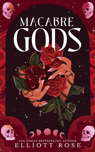 Macabre Gods - Elliott Rose (Book #2)