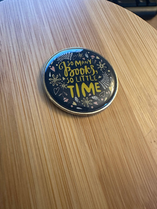 So Many Books, So Little Time Enamel Pin
