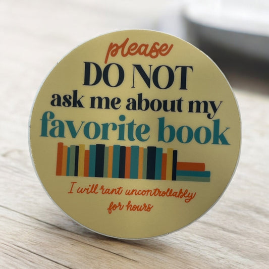 Do Not Ask Me About My Fav Book Sticker