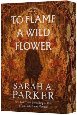 To Flame a Wild Flower - Sarah A. Parker (Deluxe)