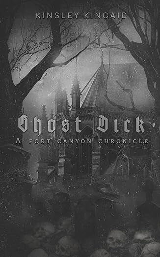 Ghost Dick - Kinsley Kincaid