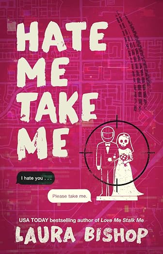 Hate Me Take Me - Laura Bishop
