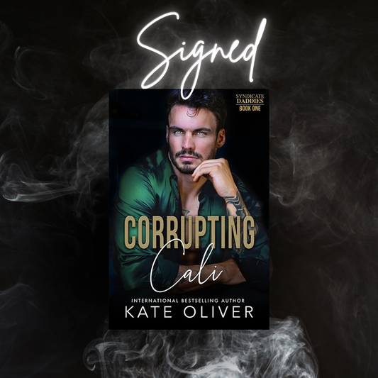 Corrupting Cali (Signed)- Kate Oliver