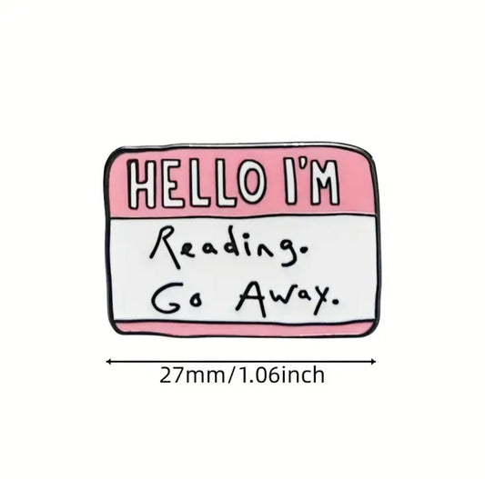 Go Away I’m Reading Enamel Pin