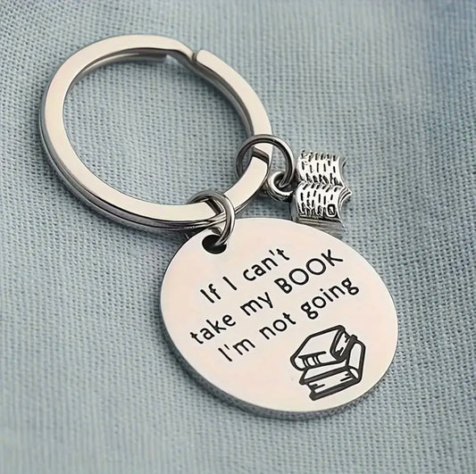 “If I Can’t Take My Book” Keychain