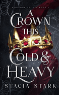 A Crown This Cold & Heavy- Stacia Stark