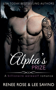 Alpha’s Prize- Renee Rose & Lee Savino