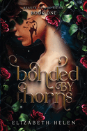 Bonded by Thorns- Elizabeth Helen