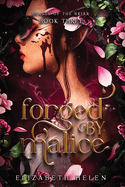 Forged by Malice- Elizabeth Helen