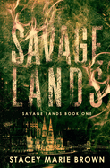 Savage Lands- Stacey Marie Brown