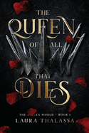 The Queen of All That Dies- Laura Thalassa