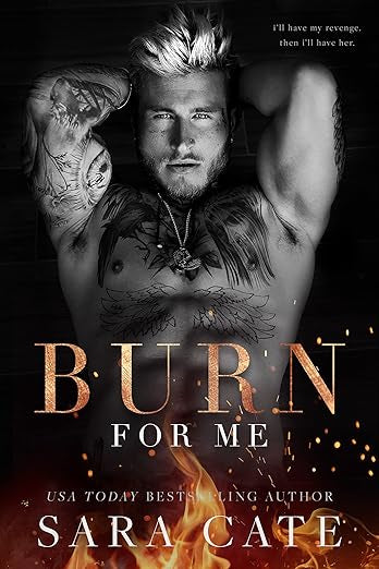 Burn for Me- Sara Cate