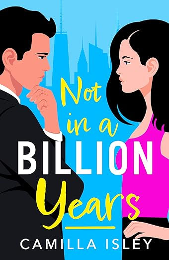 Not in a Billion Years- Camilla Isley