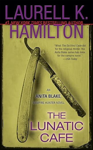 The Lunatic Cafe- Laurel K. Hamilton