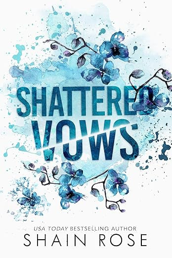 Shattered Vows- Shain Rose