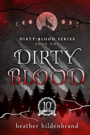 Dirty Blood (10th Anniversary Edition)- Heather Hildenbrand