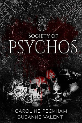 Society of Psychos- Caroline Peckham Susanne Valenti