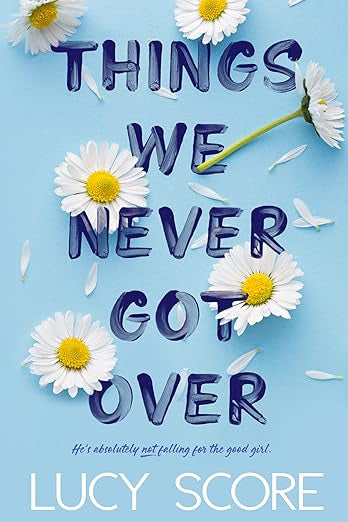 Things We Never Got Over- Lucy Score