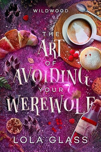 Art of Avoiding Your Werewolf- Lola Glass