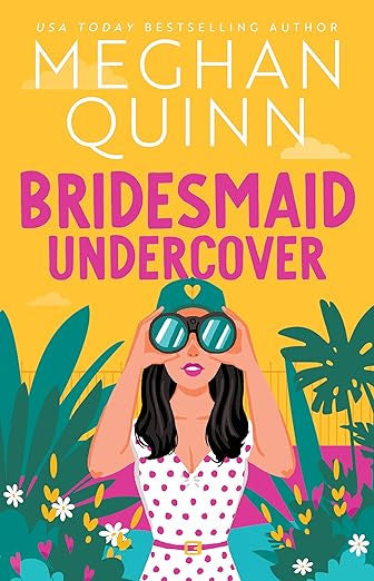 Bridesmaid Undercover- Meghan Quinn