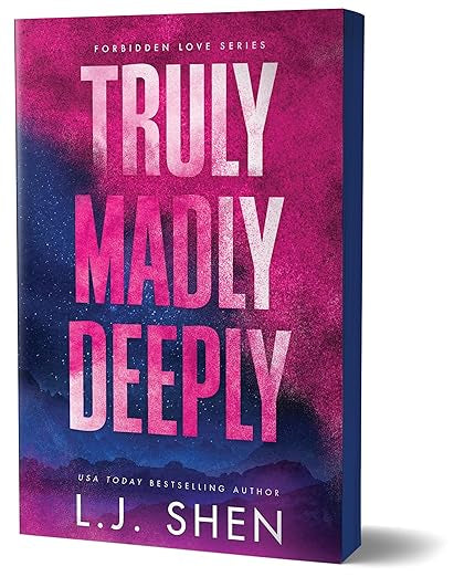 Truly, Madly, Deeply- LJ Shen