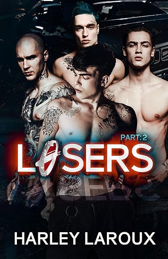 Losers (part 2)- Harley Laroux