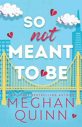 So Not Meant To Be- Meghan Quinn