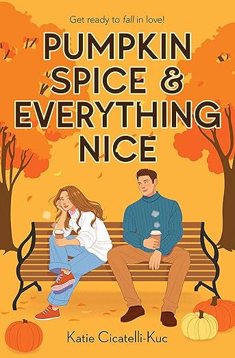 Pumpkin Spice & Everything Nice- Katie Cicatelli-Kuc