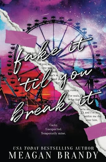 Fake It Till You Break It- Meagan Brandy