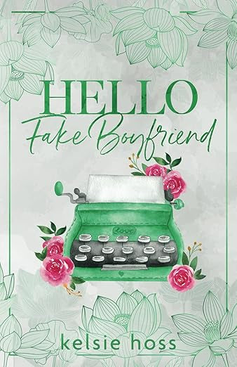 Hello Fake Boyfriend- Kelsie Hoss