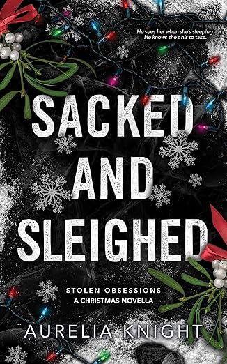 Sacked & Sleighed- Aurelia Knight