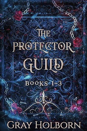 The Protector Guild (Books 1-3)- Gray Holborn