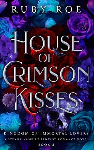 House of Crimson Kisses- Ruby Roe