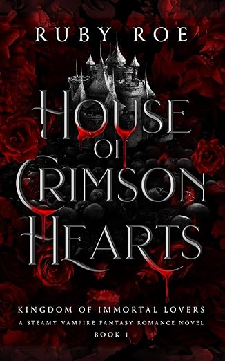 House of Crimson Hearts- Ruby Roe