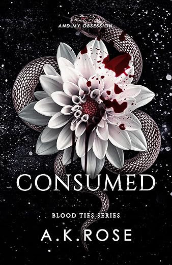 Consumed- A.K. Rose