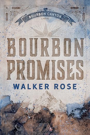 Bourbon Promises- Walker Rose