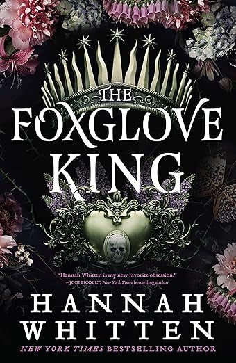 The Foxglove King- Hannah Whitten