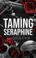 Taming Seraphine - Gigi Styx