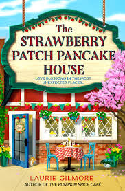 Strawberry Patch Pancake House - Laurie Gilmore