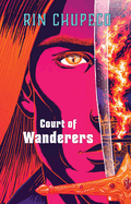 Court of Wanderers - Rin Chupeco (Silver Under Nightfall #2)