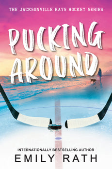 Pucking Around- Emily Rath