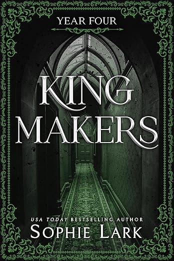 Kingmakers: Year Four- Sophie Lark
