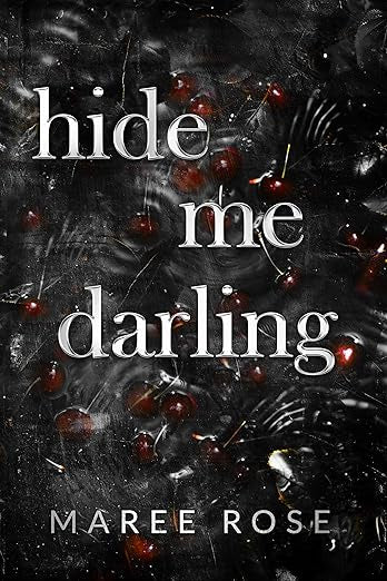 Hide Me Darling- Maree Rose